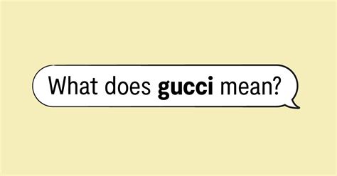 what does i am gucci mean|australian slang gucci.